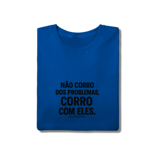 Nome do produto Corre Problemas T-Shirt Quality