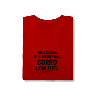 Nome do produto Corre Problemas T-Shirt Quality