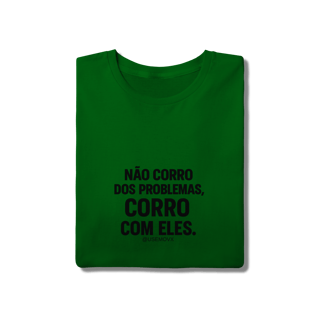Nome do produto Corre Problemas T-Shirt Quality