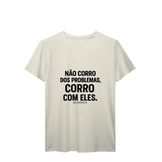 Nome do produto Corre Problemas T-Shirt Prime