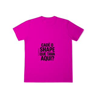 Nome do produto Cadê o Shape T-Shirt Classic