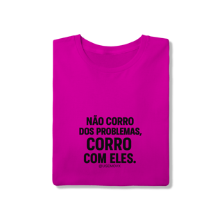 Nome do produto Corre Problemas T-Shirt Quality