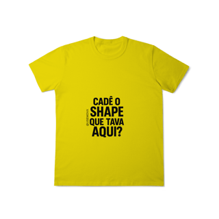 Nome do produto Cadê o Shape T-Shirt Classic