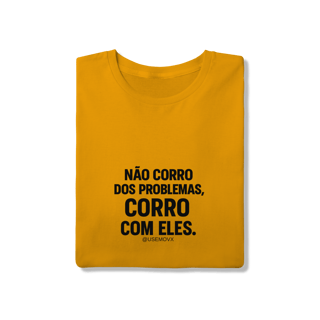 Nome do produto Corre Problemas T-Shirt Quality