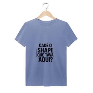 Nome do produto Cadê o Shape T-Shirt Estonada