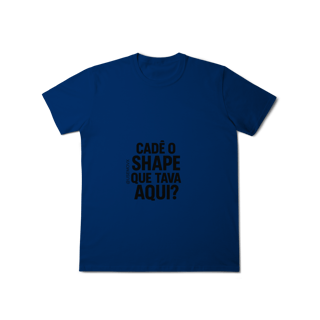 Nome do produto Cadê o Shape T-Shirt Classic