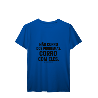 Nome do produto Corre Problemas T-Shirt Prime