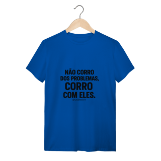 Nome do produto Corre Problemas T-Shirt Quality