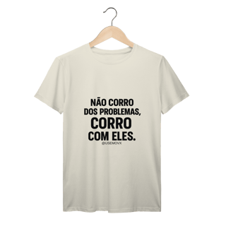 Nome do produto Corre Problemas T-Shirt Prime