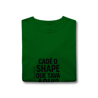 Nome do produto Cadê o Shape T-Shirt Classic