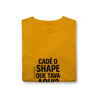 Nome do produto Cadê o Shape T-Shirt Classic