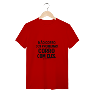 Nome do produto Corre Problemas T-Shirt Quality