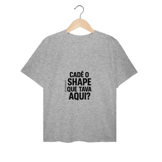 Nome do produto Cadê o Shape T-Shirt Plus Size