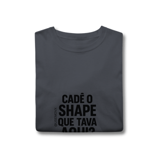 Nome do produto Cadê o Shape T-Shirt Classic