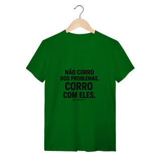 Nome do produto Corre Problemas T-Shirt Quality