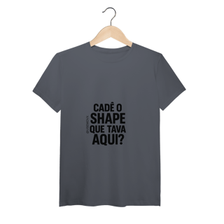 Nome do produto Cadê o Shape T-Shirt Pima