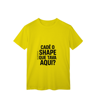 Nome do produto Cadê o Shape T-Shirt Classic