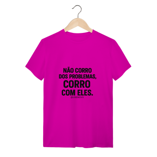 Nome do produto Corre Problemas T-Shirt Quality