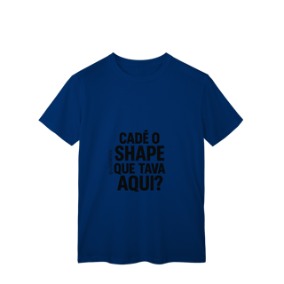 Nome do produto Cadê o Shape T-Shirt Classic