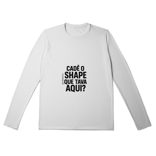 Nome do produto Cadê o Shape Camisa Manga Longa Sport Dry UV