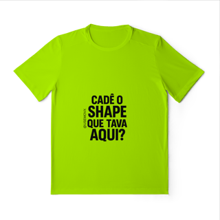 Nome do produto Cadê o Shape Camiseta Sport Dry UV