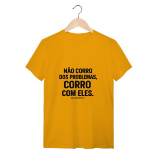 Nome do produto Corre Problemas T-Shirt Quality