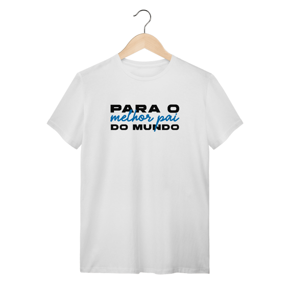 T-Shirt Quality - Melhor pai do mundo 2