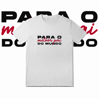 Nome do produto T-Shirt Quality - Melhor pai do mundo