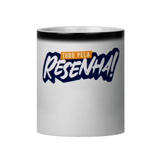 Nome do produto Tudo pela Resenha - Caneca Mágica