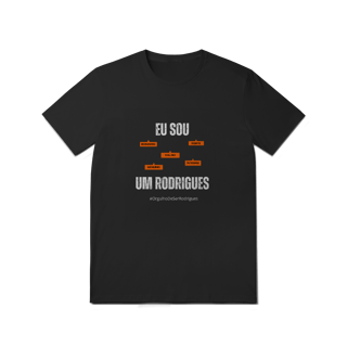Nome do produto Camiseta Masculina Eu Sou Um Rodrigues – Nome Que Representa (Malha Quality)