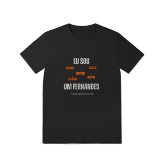 Nome do produto Camiseta Masculina Eu Sou Um Fernandes – Nome Que Representa (Malha Quality)