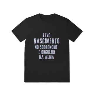 Nome do produto Camiseta Unissex Nascimento no Nome, Orgulho na Alma (Malha Quality)