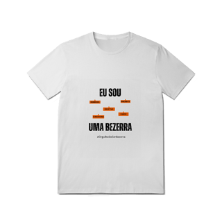 Nome do produto Camiseta Feminina Eu Sou Uma Bezerra – Nome Que Representa (Quality Adulto)