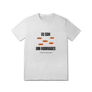 Nome do produto Camiseta Masculina Eu Sou Um Rodrigues – Nome Que Representa (Malha Quality)