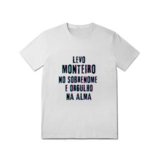 Nome do produto Camiseta Unissex Monteiro no Nome, Orgulho na Alma (Malha Quality)