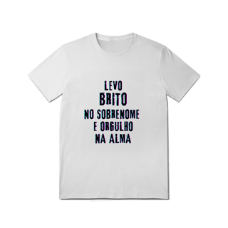 Nome do produto Camiseta Unissex Brito no Nome, Orgulho na Alma (Malha Quality)
