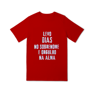 Nome do produto Camiseta Unissex Infanto-Juvenil Dias no Nome, Orgulho na Alma (Malha Quality)