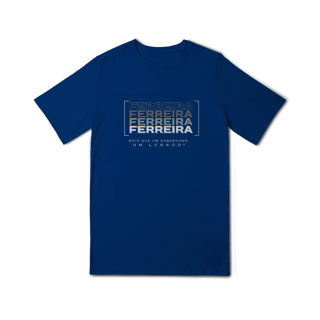 Nome do produto Camiseta Unissex Infanto-Juvenil “Ferreira, Mais que um Sobrenome, um Legado!” – Vista o Legado (Malha Quality)