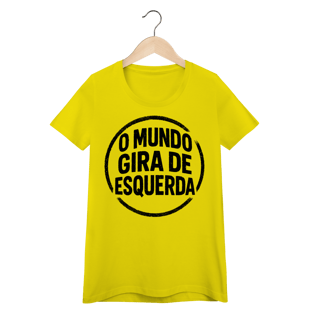 Nome do produto O Mundo Gira de Esquerda - Camiseta Baby Look
