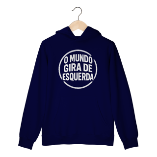 Nome do produto O Mundo Gira de Esquerda - Moletom Canguru