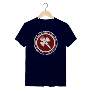 Nome do produto Mas, Ergues da Justiça - Camiseta Clássica