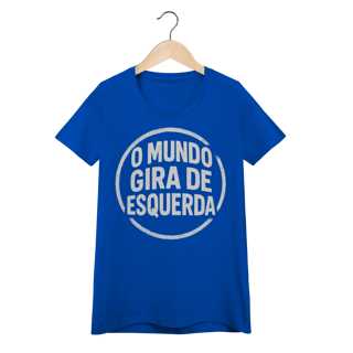 Nome do produto O Mundo Gira de Esquerda - Camiseta Baby Look