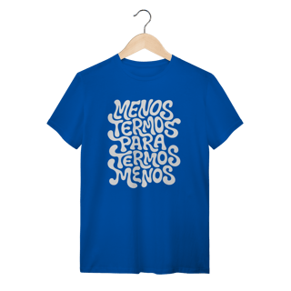 Nome do produto Menos Termos - Camiseta Clássica