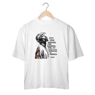 Nome do produto Frase do Tupac - Camiseta Oversized