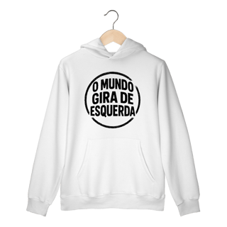 Nome do produto O Mundo Gira de Esquerda - Moletom Canguru