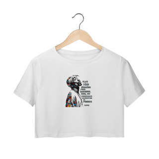 Nome do produto Frase do Tupac - Camiseta Cropped
