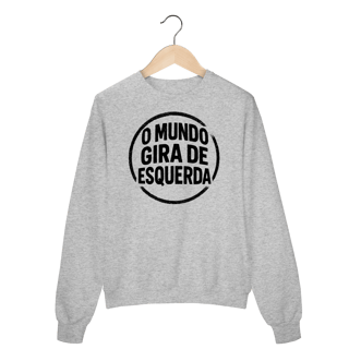 Nome do produto O Mundo Gira de Esquerda - Moletom Suéter