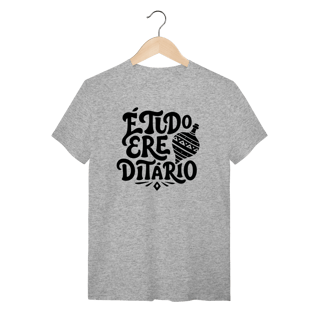 Nome do produto É Tudo Erê Ditário - Camiseta Clássica