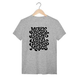 Nome do produto Menos Termos - Camiseta Clássica