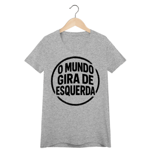 Nome do produto O Mundo Gira de Esquerda - Camiseta Baby Look